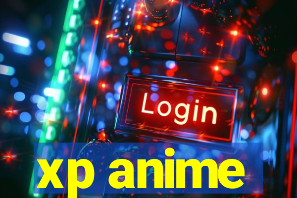 xp anime